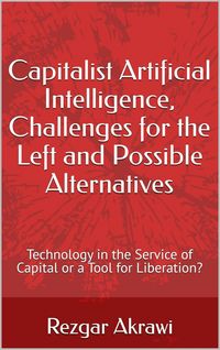 Produktbild: Capitalist Artificial Intelligence, Challenges for the Left and Possible Alternatives