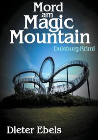 Bild vom Artikel Mord am Magic Mountain vom Autor Dieter Ebels