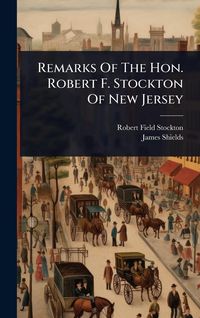 Produktbild: Remarks Of The Hon. Robert F. Stockton Of New Jersey