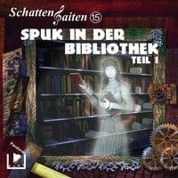 Produktbild: Schattensaiten 15 &ndash; Spuk in der Bibliothek Teil 1