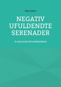 Produktbild: Negativ Ufuldendte serenader