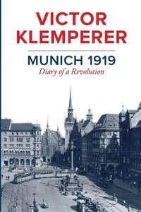 Produktbild: Munich 1919 - Diary of a Revolution