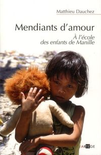 Produktbild: Mendiants d'amour : &agrave; l'&eacute;cole des enfants de Manille