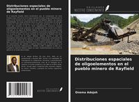 Produktbild: Distribuciones espaciales de oligoelementos en el pueblo minero de Rayfield