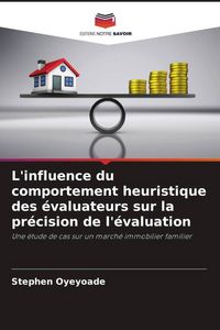 Produktbild: L'influence du comportement heuristique des &eacute;valuateurs sur la pr&eacute;cision de l'&eacute;valuation