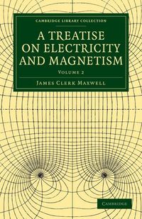 Produktbild: A Treatise on Electricity and Magnetism - Volume 2