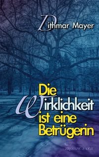 Produktbild: Die Wirklichkeit ist eine Betr&uuml;gerin