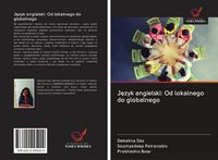 Produktbild: J&iquest;zyk angielski: Od lokalnego do globalnego
