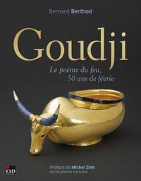 Produktbild: Goudji : le po&egrave;me du feu, 50 ans de f&eacute;erie