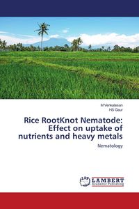 Produktbild: Rice RootKnot Nematode: Effect on uptake of nutrients and heavy metals