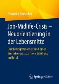 Produktbild: Job-Midlife-Crisis &ndash; Neuorientierung in der Lebensmitte
