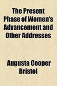 Produktbild: The Present Phase of Women's Advancement and Other Addresses