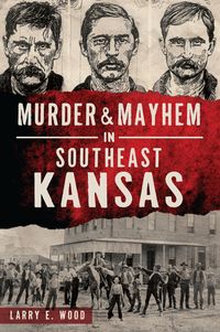 Produktbild: Murder & Mayhem in Southeast Kansas