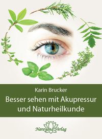 Bild vom Artikel Besser sehen mit Akupressur und Naturheilkunde vom Autor Karin Brucker