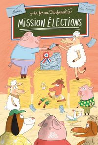 Produktbild: La Ferme Fanfaronne - Mission Elections !