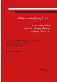 Produktbild: A Dictionary of the 3,500 Most Frequently Used Chinese Characters: Their Romanized Transcription in Hanyu Pinyi,. with English Meaning Definition, and