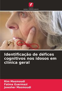 Produktbild: Identifica&ccedil;&atilde;o de d&eacute;fices cognitivos nos idosos em cl&iacute;nica geral