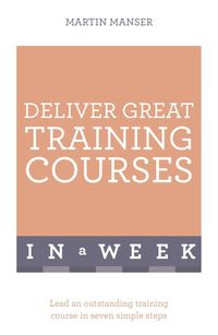 Produktbild: Deliver Great Training Courses In A Week