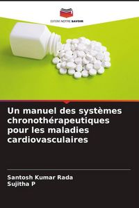 Produktbild: Un manuel des syst&egrave;mes chronoth&eacute;rapeutiques pour les maladies cardiovasculaires