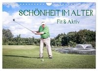 Produktbild: "Sch&ouml;nheit im Alter" - Fit und Aktiv (Wandkalender 2027 DIN A4 quer), CALVENDO Monatskalender