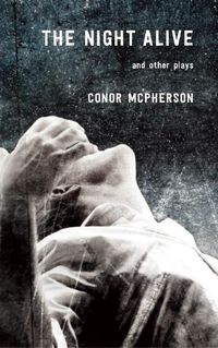 Produktbild: The Night Alive and Other Plays