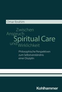 Produktbild: Spiritual Care - Zwischen Anspruch und Wirklichkeit