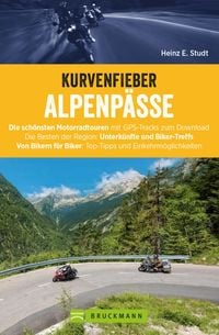 Produktbild: Kurvenfieber Alpenp&auml;sse: Motorradreisef&uuml;hrer f&uuml;r die Alpen