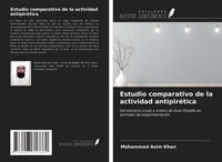 Produktbild: Estudio comparativo de la actividad antipir&eacute;tica