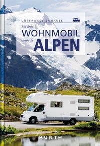 Bild vom Artikel KUNTH Mit dem Wohnmobil durch die Alpen vom Autor 