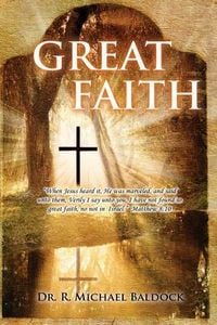 Produktbild: Great Faith : "When Jesus heard it, He was marveled, and said unto them, Verily I say unto you, I have not found so great faith, no not in Israel." Ma