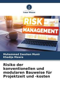 Produktbild: Risiko der konventionellen und modularen Bauweise f&uuml;r Projektzeit und -kosten