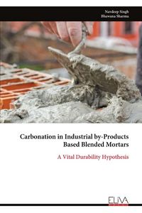 Produktbild: Carbonation in Industrial by-Products Based Blended Mortars