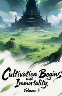 Produktbild: Cultivation Begins with Immortality, Volume 5
