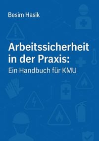 Produktbild: Arbeitssicherheit in der Praxis - Ein Handbuch f&uuml;r KMU