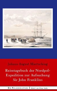 Bild vom Artikel Reisetagebuch der Nordpol-Expedition zur Aufsuchung Sir John Franklins vom Autor Johann August Miertsching
