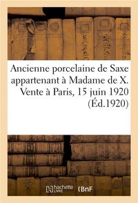Produktbild: Notice de Huit Groupes En Ancienne Porcelaine de Saxe Appartenant &Agrave; Madame de X.