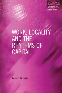 Produktbild: Work, Locality and the Rhythms of Capital