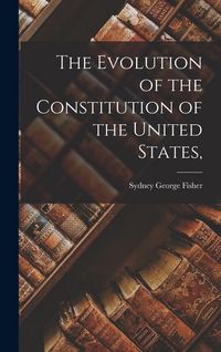 Produktbild: The Evolution of the Constitution of the United States,