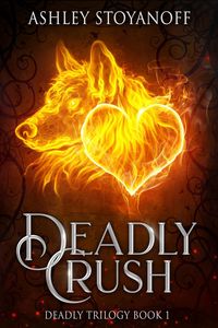 Produktbild: Deadly Crush (Deadly Trilogy, #1)