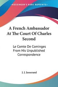 Produktbild: A French Ambassador At The Court Of Charles Second
