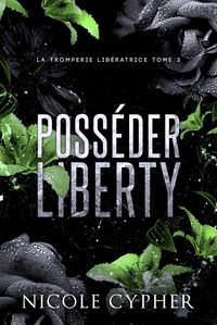 Produktbild: Poss&eacute;der Liberty (La Tromperie Lib&eacute;ratrice, #3)