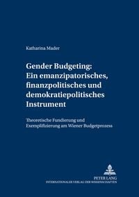 Produktbild: Gender Budgeting: Ein emanzipatorisches, finanzpolitisches und demokratiepolitisches Instrument
