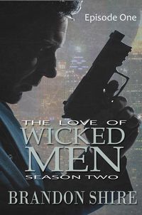 Produktbild: The Love of Wicked Men (Season Two): Episode One