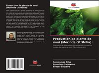 Produktbild: Production de plants de noni (Morinda citrifolia) :