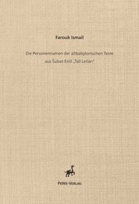 Produktbild: Die Personennamen der altbabylonischen Texte aus &Scaron;ubat-Enlil &bdquo;Tall Leilan&ldquo;.