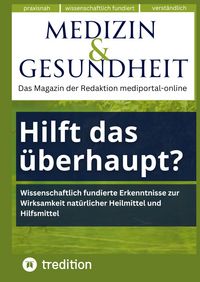 Produktbild: Medizin & Gesundheit: Hilft das &uuml;berhaupt? Neuere Studien, wie Naturmittel wirken.