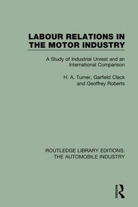 Produktbild: Turner, H: Labour Relations in the Motor Industry