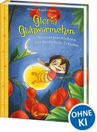 Produktbild Gloria Glühwürmchen (Band 5) - Vorlesegeschichten für funkelnde Träume
