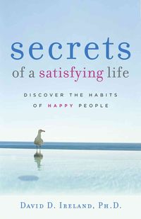 Produktbild: Secrets of a Satisfying Life: Discover the Habits of Happy People