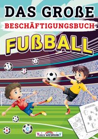 Produktbild: Das gro&szlig;e Besch&auml;ftigungsbuch Fu&szlig;ball